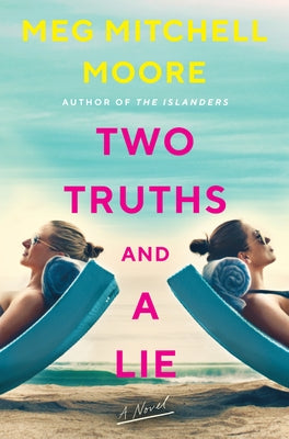 Two Truths and a Lie by Moore, Meg Mitchell