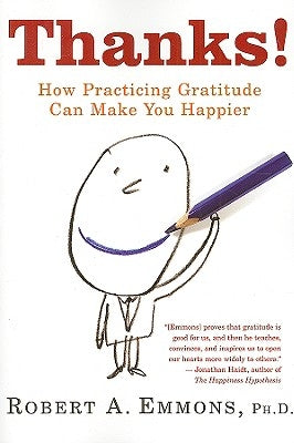 Thanks!: How Practicing Gratitude Can Make You Happier by Emmons, Robert