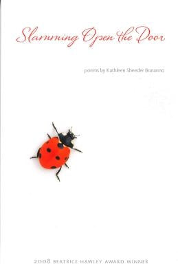 Slamming Open the Door by Bonanno, Kathleen Sheeder