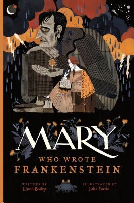 Mary Who Wrote Frankenstein by Bailey, Linda