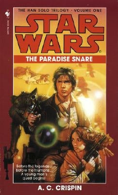 The Paradise Snare: Star Wars Legends (the Han Solo Trilogy) by Crispin, A. C.