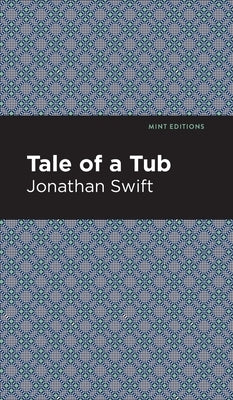 A Tale of a Tub by Swift, Jonathan