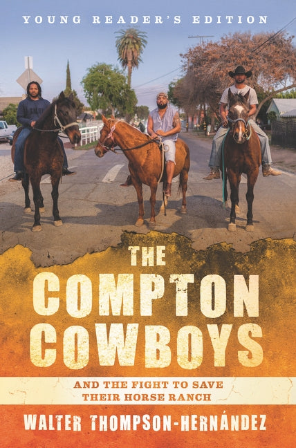 The Compton Cowboys: And the Fight to Save Their Horse Ranch by Thompson-Hernandez, Walter