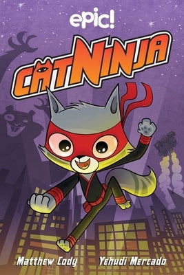 Cat Ninja, Volume 1 by Cody, Matthew
