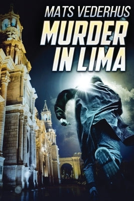 Murder In Lima by Vederhus, Mats