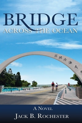 Bridge Across the Ocean by Rochester, Jack