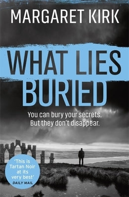 What Lies Buried by Kirk, Margaret