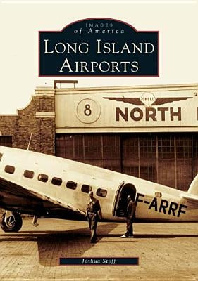 Long Island Airports by Stoff, Joshua