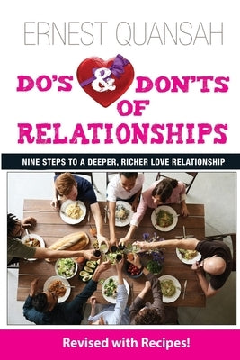 Do's & Don'ts of Relationships: Nine Steps to a Deeper, Richer Love Relationship by Quansah, Ernest