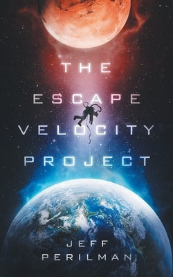 The Escape Velocity Project by Perilman, Jeff