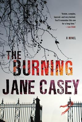 The Burning: A Maeve Kerrigan Crime Novel by Casey, Jane