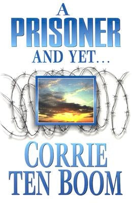 Prisoner and Yet by Ten Boom, Corrie