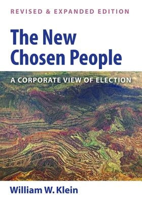 The New Chosen People, Revised and Expanded Edition by Klein, William W.