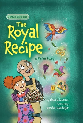 The Royal Recipe: A Purim Story by Rubinstein, Elana
