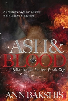 Ash and Blood by Bakshis, Ann