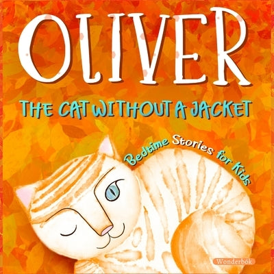 Oliver the cat without a Jacket: Bedtime Stories for Kids by Publishing, Wonderbok
