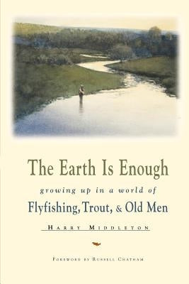 The Earth is Enough by Middleton, Harry