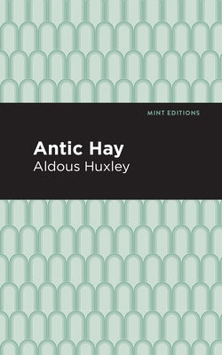 Antic Hay by Huxley, Aldous