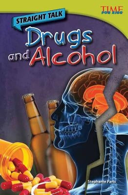 Straight Talk: Drugs and Alcohol (Advanced Plus) by Paris, Stephanie