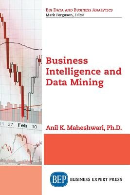Business Intelligence and Data Mining by Maheshwari, Anil
