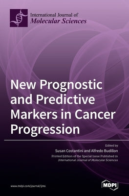 New Prognostic and Predictive Markers in Cancer Progression by Costantini, Susan