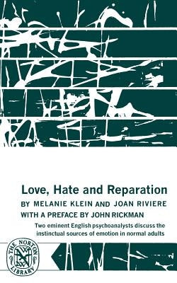 Love, Hate and Reparation by Klein, Melanie