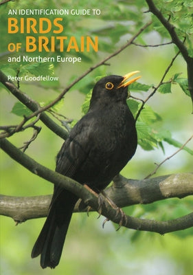 Identification Guide to Birds of Britain & Northern Europe by Goodfellow, Peter