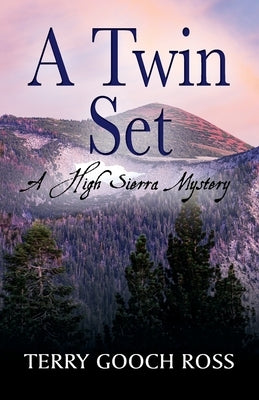 A Twin Set: A High Sierra Mystery by Ross, Terry Gooch