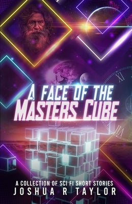A Face of the Master's Cube by Taylor, Joshua Robert