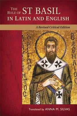 Rule of St Basil in Latin and English (Revised, Critical) by Silvas, Anna M.