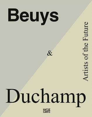 Beuys & Duchamp: Artists of the Future by Beuys, Joseph