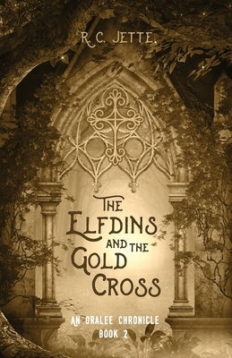 The Elfdins and the Gold Cross by Jette, R. C.