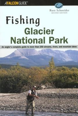 Fishing Glacier National Park by Schneider, Russ