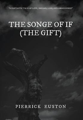 The Songe of If (The Gift) by Euston, Pierrick