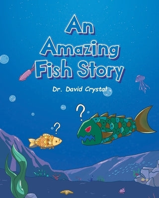 An Amazing Fish Story by Crystal, David