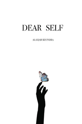 Dear Self by Keondra, Alayjah