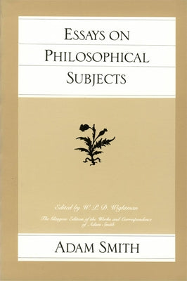 Essays on Philosophical Subjects by Smith, Adam