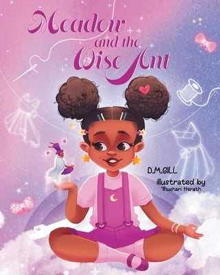 Meadow and the Wise Ant by Gill, D. M.