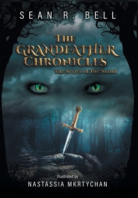 The Secret of The Sword by Bell, Sean R.