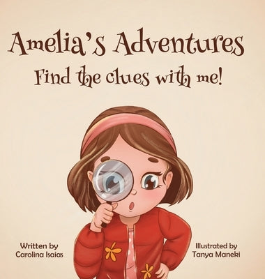 Amelia's Adventures-Find The Clues With Me! by Isaias, Carolina