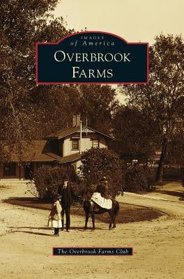 Overbrook Farms by The Overbrook Farms Club