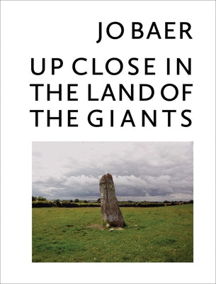 Jo Baer: Up Close in the Land of the Giants by Baer, Jo