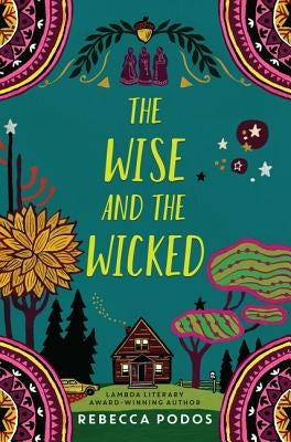 The Wise and the Wicked by Podos, Rebecca