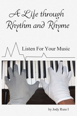 A Life through Rhythm and Rhyme by Russ, Jody