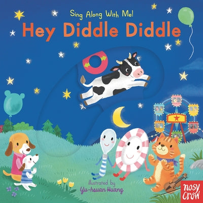Hey Diddle Diddle: Sing Along with Me! by Nosy Crow