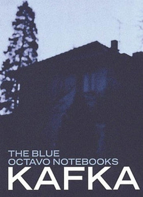 Blue Octavo Notebooks by Kafka, Franz