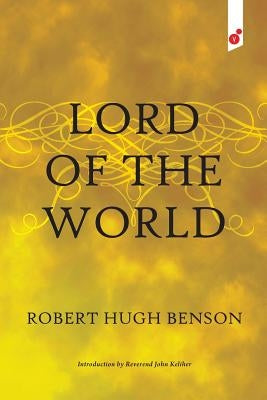 Lord of the World by Benson, Robert Hugh