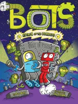 Attack of the Zombots!, 11 by Bolts, Russ