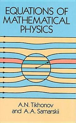 Equations of Mathematical Physics by Tikhonov, A. N.