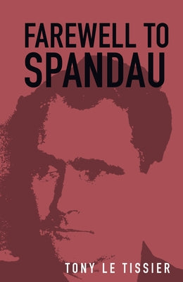 Farewell to Spandau by Tissier, Tony Le